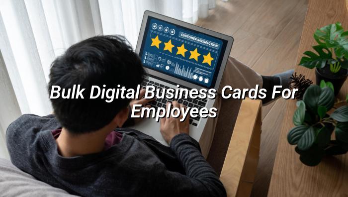 Bulk digital business cards for employees with QR codes and contact buttons