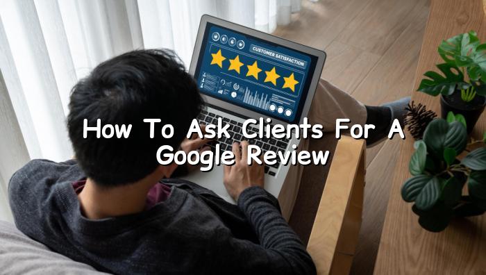How to ask clients for a Google review — BizGo