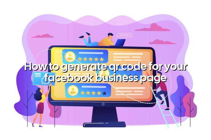 how to generate qr code for your facebook business page — BizGo