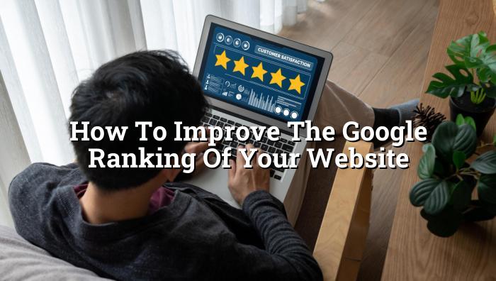 how to improve the google ranking of your website — BizGo